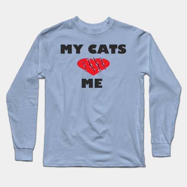 My Cats Love Me Long Sleeve T-Shirt by jmtaylor